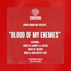Blood of My Enemies (feat. Alknight, JayTrey & UNLUCKY) Song Lyrics