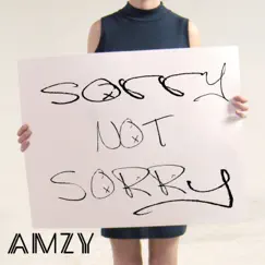 Sorry (Not Sorry) - Single by AMZY album reviews, ratings, credits