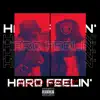 Hard Feelin' (feat. AlmightyFoeFoe) - Single album lyrics, reviews, download