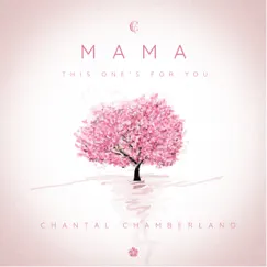 Mama This One’s For You - Single by Chantal Chamberland album reviews, ratings, credits