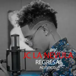 Regresa Acústico - Single by JC La Nevula album reviews, ratings, credits