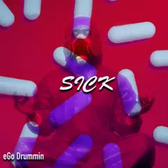 Sick - Single by Ego Drummin' album reviews, ratings, credits