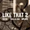 Like That 2 (feat. GPluto & DROSE) - Single album lyrics, reviews, download