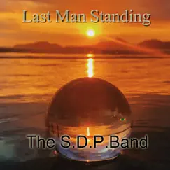 Last Man Standing - Single by The S.D.P. Band album reviews, ratings, credits