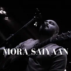 Mora Saiyaan - Single by Amarabha Banerjee album reviews, ratings, credits