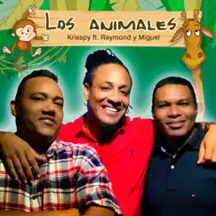 Los Animales (feat. Raymond y Miguel) - Single by Krisspy album reviews, ratings, credits