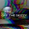 Off the Skizzy - Single album lyrics, reviews, download