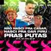 Não Nasci pra Casar, Nasci pra Dar Piru Pras Putas - Single album lyrics, reviews, download