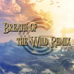 Breath of the Wild (Remix) Song Lyrics
