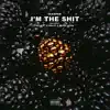 I'm the Shit (feat. Goldie, G-$wazy & Derek King) - Single album lyrics, reviews, download