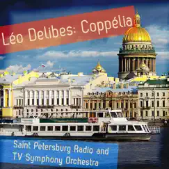 Léo Delibes: Coppélia by Saint Petersburg Radio and TV Symphony Orchestra album reviews, ratings, credits