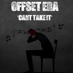 Can't Take It - Single by Offset Era album reviews, ratings, credits