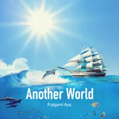 Another World - Single by Fujigami Aya album reviews, ratings, credits