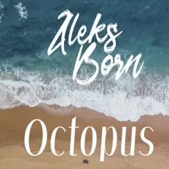 Octopus - Single by Aleks Born album reviews, ratings, credits