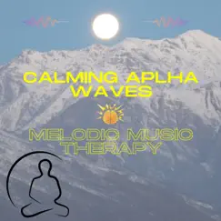 Calming Alpha Waves: Melodic Music Therapy Song Lyrics