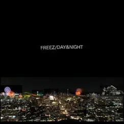DAY&NIGHT by FREEZ album reviews, ratings, credits