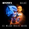 Es Mejor Decir Adiós (feat. Balaé) - Single album lyrics, reviews, download