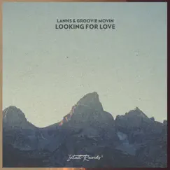Looking for Love - Single by Lanns & Groovie Movin album reviews, ratings, credits