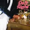 Do It Right - Single album lyrics, reviews, download
