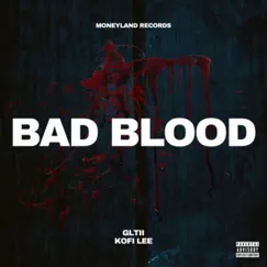 Bad Blood - Single by GLTii & Kofi Lee album reviews, ratings, credits