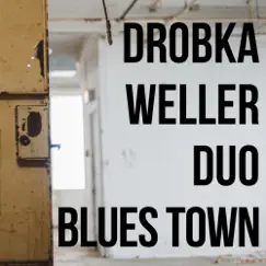 Blues Town by Drobka/Weller Duo album reviews, ratings, credits