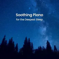 Soothing Piano for the Deepest Sleep by Sleepy Sine, Moments of Clarity & Calming Eyes album reviews, ratings, credits