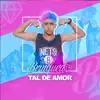 Tal de Amor - Single album lyrics, reviews, download