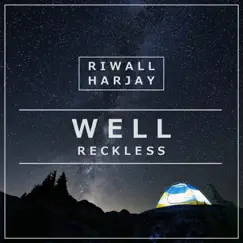Well Reckless - Single by Riwall Harjay album reviews, ratings, credits