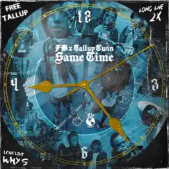 Same Time (feat. TallupTwinz) Song Lyrics