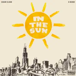 In the Sun - Single by Shaun Sloan & G Herbo album reviews, ratings, credits
