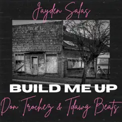 Build Me Up (feat. Don Trochez TdawgBeats) - Single by JAYDEN SALAS album reviews, ratings, credits