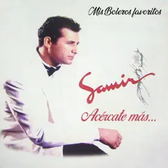 Acércate Más... Mis Boleros Favoritos by Samir album reviews, ratings, credits