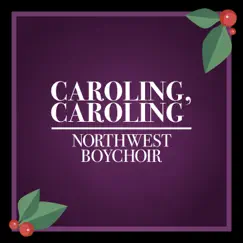 Caroling, Caroling - Single by Northwest Boychoir album reviews, ratings, credits