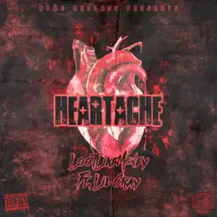 Heartache (feat. Lil Cray) - Single by LooTlikemoney album reviews, ratings, credits