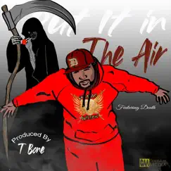 Put It in the Air (feat. Death) - Single by Rahc Wilson album reviews, ratings, credits