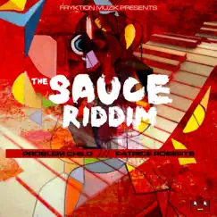 The Sauce Riddim - Single by Patrice Roberts & Problem Child album reviews, ratings, credits