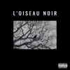 L'oiseau noir - Single album lyrics, reviews, download