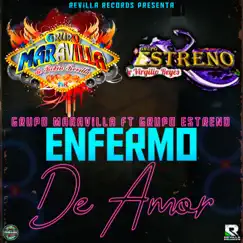 Enfermo de Amor (feat. Grupo Maravilla De Robin Revilla) - Single by Grupo Estreno Internacional album reviews, ratings, credits