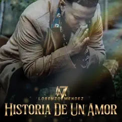 Historia de un Amor - Single by Lorenzo Mendez album reviews, ratings, credits