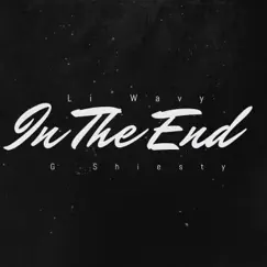 In the End (feat. GShiesty) - Single by LiWavy album reviews, ratings, credits