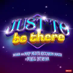 Just To Be There (feat. Mikee Introna) Song Lyrics