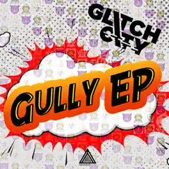 Gully - EP by Glitch City album reviews, ratings, credits