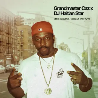 Move the Crowd / Scene of the Rhyme by Grandmaster Caz & DJ Haitian Star album download