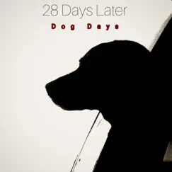 Dog Days - EP by 28 Days Later album reviews, ratings, credits