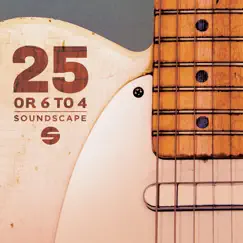 25 Or 6 To 4 - Single by SoundScape album reviews, ratings, credits