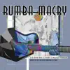 Rumba Macry album lyrics, reviews, download