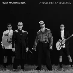 A Veces Bien Y A Veces Mal - Single by Ricky Martin & Reik album reviews, ratings, credits