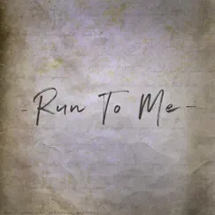 Run to Me Song Lyrics