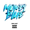 Money Blue (Radio Edit) - Single album lyrics, reviews, download