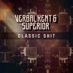 Classic Shit - Single by Verbal Kent & Superior album reviews, ratings, credits